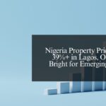 Nigeria Property Prices Surge 39%+ in Lagos, Outlook Bright for Emerging Cities Islandshoreline Ltd Real estate company in lagos Nigeria