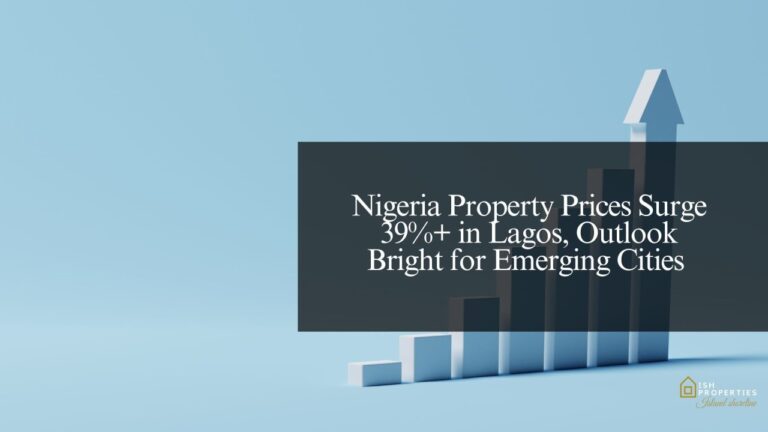 Nigeria Property Prices Surge 39%+ in Lagos, Outlook Bright for Emerging Cities Islandshoreline Ltd Real estate company in lagos Nigeria